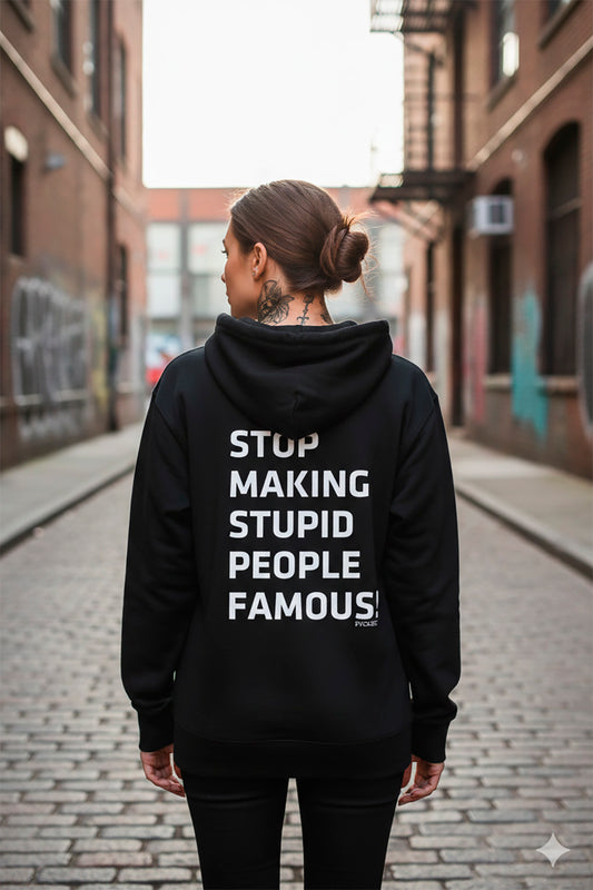 FVCKERZ® Hoodie // Stop making stupid people famous
